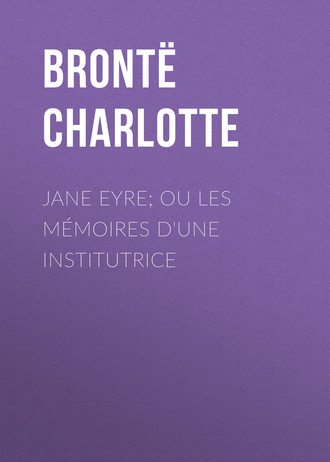 Обложка книги «Jane Eyre; ou Les mémoires d'une institutrice»