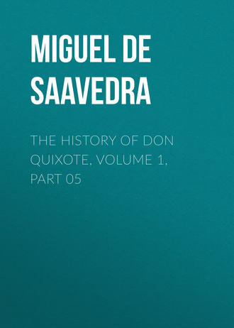 Обложка книги «The History of Don Quixote, Volume 1, Part 05»