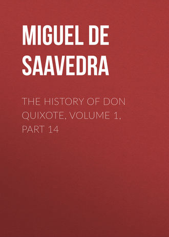 Обложка книги «The History of Don Quixote, Volume 1, Part 14»