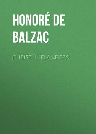 Оноре де Бальзак. Christ in Flanders