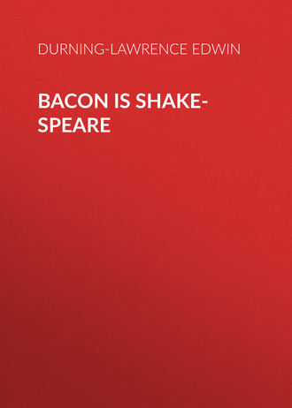 Durning-Lawrence Edwin. Bacon is Shake-Speare