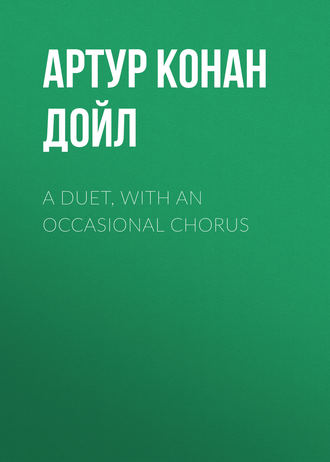 Обложка книги «A Duet, with an Occasional Chorus»