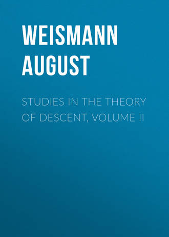 Weismann August. Studies in the Theory of Descent, Volume II