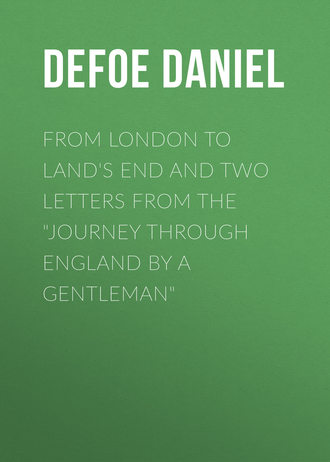 Обложка книги «From London to Land's End and Two Letters from the "Journey through England by a Gentleman"»