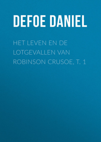 Обложка книги «Het leven en de lotgevallen van Robinson Crusoe, t. 1»
