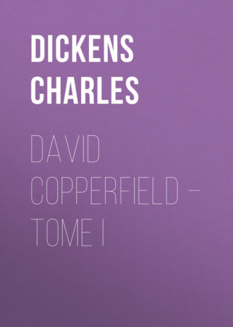 Обложка книги «David Copperfield – Tome I»