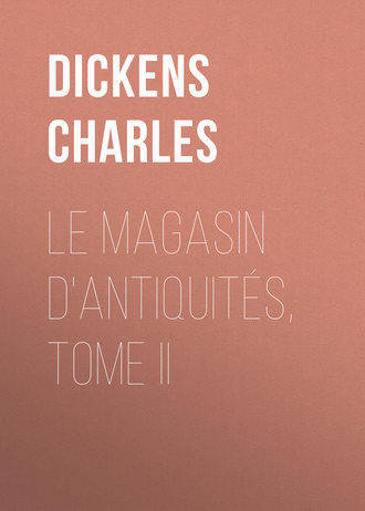 Обложка книги «Le magasin d'antiquités, Tome II»