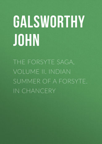 Обложка книги «The Forsyte Saga, Volume II. Indian Summer of a Forsyte. In Chancery»