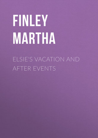 Обложка книги «Elsie's Vacation and After Events»