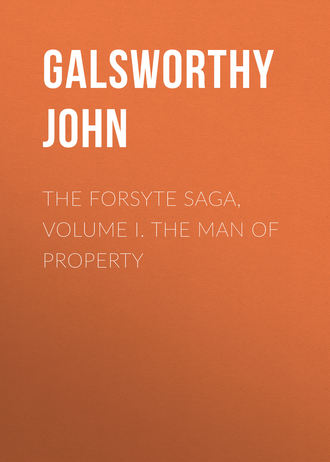 Обложка книги «The Forsyte Saga, Volume I. The Man Of Property»