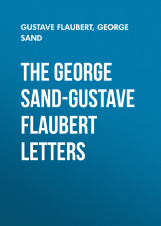 Обложка книги «The George Sand-Gustave Flaubert Letters»