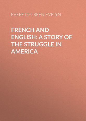 Обложка книги «French and English: A Story of the Struggle in America»