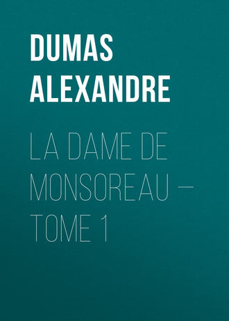 Обложка книги «La dame de Monsoreau — Tome 1»