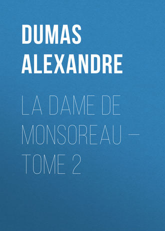 Обложка книги «La dame de Monsoreau — Tome 2»