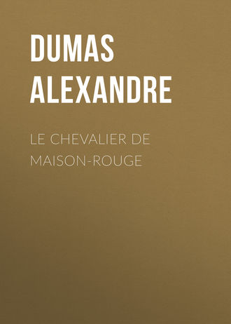 Обложка книги «Le Chevalier de Maison-Rouge»