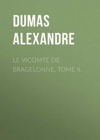 Обложка книги «Le vicomte de Bragelonne, Tome II.»
