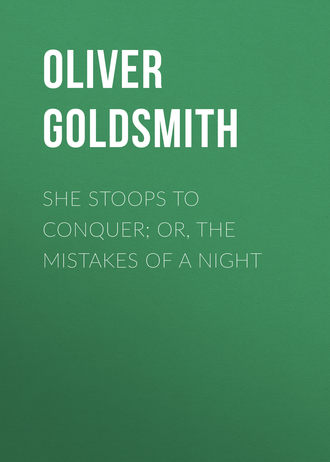Обложка книги «She Stoops to Conquer; Or, The Mistakes of a Night»
