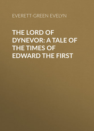 Обложка книги «The Lord of Dynevor: A Tale of the Times of Edward the First»