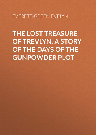 Обложка книги «The Lost Treasure of Trevlyn: A Story of the Days of the Gunpowder Plot»