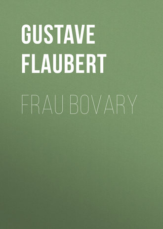 Гюстав Флобер. Frau Bovary