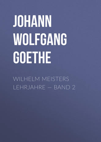 Обложка книги «Wilhelm Meisters Lehrjahre — Band 2»