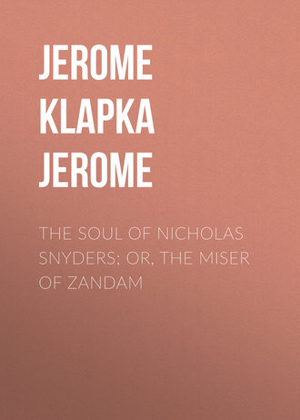 Обложка книги «The Soul of Nicholas Snyders; Or, The Miser of Zandam»
