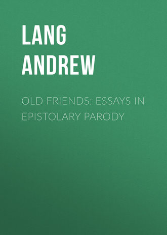 Обложка книги «Old Friends: Essays in Epistolary Parody»