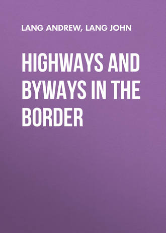 Обложка книги «Highways and Byways in the Border»