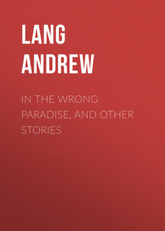 Обложка книги «In the Wrong Paradise, and Other Stories»