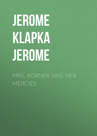 Обложка книги «Mrs. Korner Sins Her Mercies»
