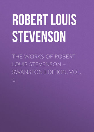 Обложка книги «The Works of Robert Louis Stevenson – Swanston Edition, Volume 1»