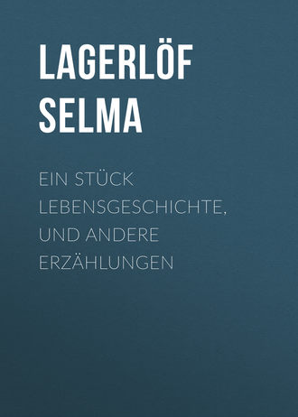 Обложка книги «Ein Stück Lebensgeschichte, und andere Erzählungen»
