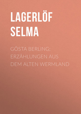 Обложка книги «Gösta Berling: Erzählungen aus dem alten Wermland»