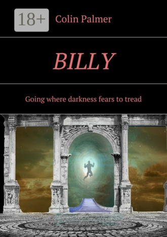 Обложка книги «Billy. Going where darkness fears to tread»