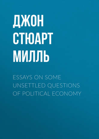 Обложка книги «Essays on some unsettled Questions of Political Economy»