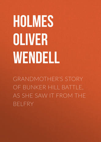 Обложка книги «Grandmother's Story of Bunker Hill Battle, as She Saw it from the Belfry»