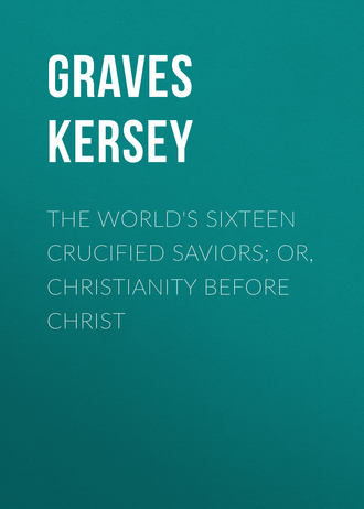 Обложка книги «The World's Sixteen Crucified Saviors; Or, Christianity Before Christ»