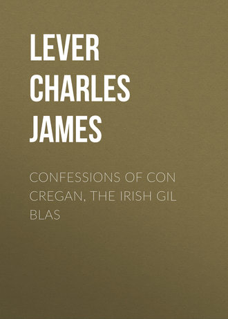 Lever Charles James. Confessions Of Con Cregan, the Irish Gil Blas