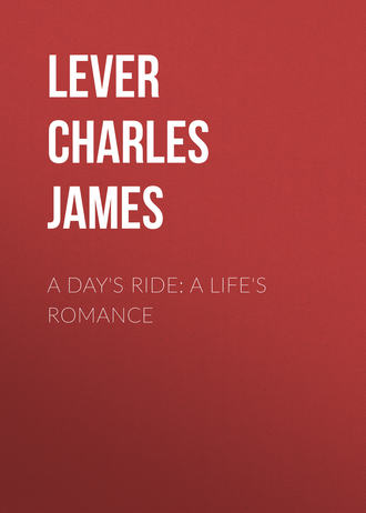 Lever Charles James. A Day's Ride: A Life's Romance