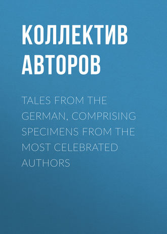 Обложка книги «Tales from the German, Comprising specimens from the most celebrated authors»