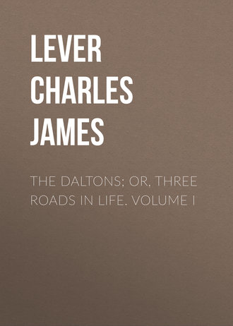 Обложка книги «The Daltons; Or, Three Roads In Life. Volume I»
