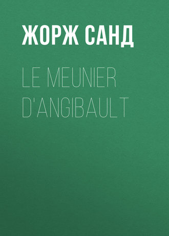Обложка книги «Le meunier d'Angibault»