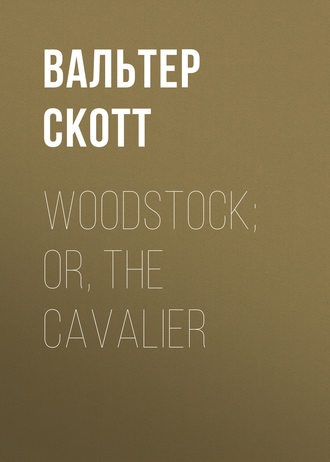 Обложка книги «Woodstock; or, the Cavalier»
