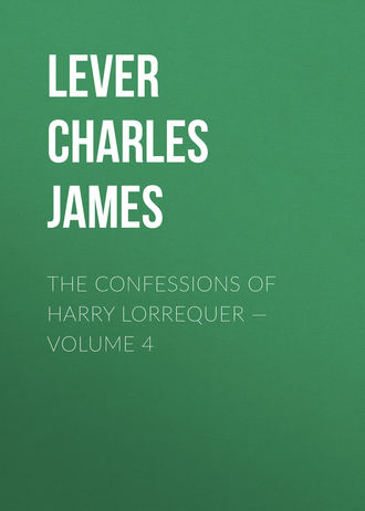 Lever Charles James. The Confessions of Harry Lorrequer — Volume 4