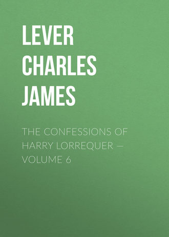 Обложка книги «The Confessions of Harry Lorrequer — Volume 6»
