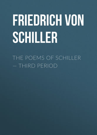 Обложка книги «The Poems of Schiller — Third period»