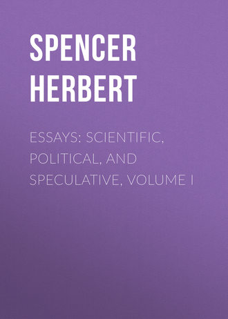 Spencer Herbert. Essays: Scientific, Political, and Speculative, Volume I