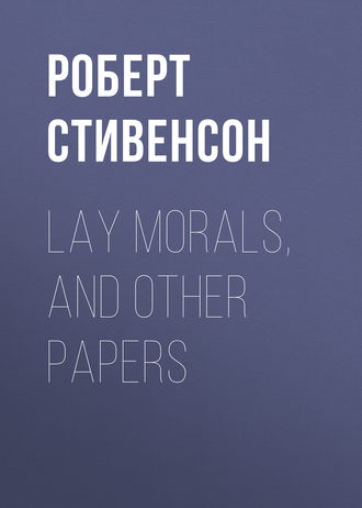 Обложка книги «Lay Morals, and Other Papers»