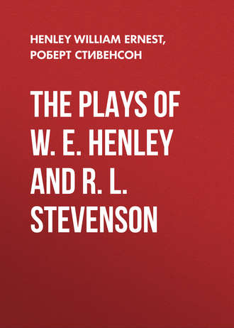 Обложка книги «The Plays of W. E. Henley and R. L. Stevenson»