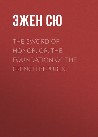 Обложка книги «The Sword of Honor; or, The Foundation of the French Republic»